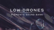 Low Drones - Pigments Sound Bank (Pigments Presets)