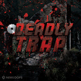 New Loops - Deadly Trap Construction Kits
